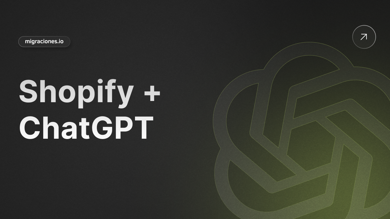 Shopify + ChatGPT: La Revolución del eCommerce Conversacional Ya Está en Marcha (Y Puedes Ser el Primero)