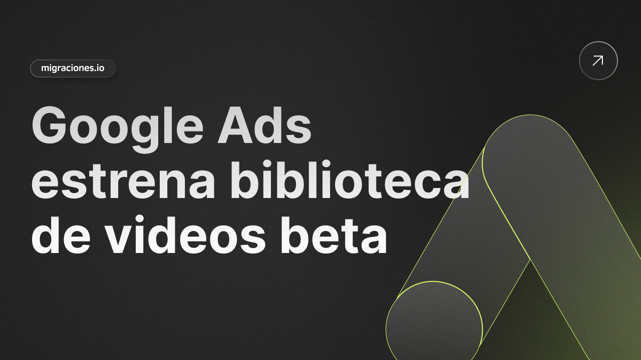 Google Ads estrena biblioteca de videos beta: crea, recorta y añade voz en off sin salir de la plataforma