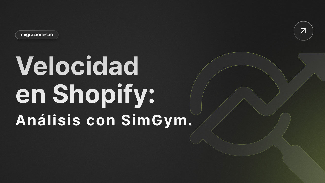 Optimiza la Velocidad de tu Tienda Shopify: Análisis Profundo con SimGym