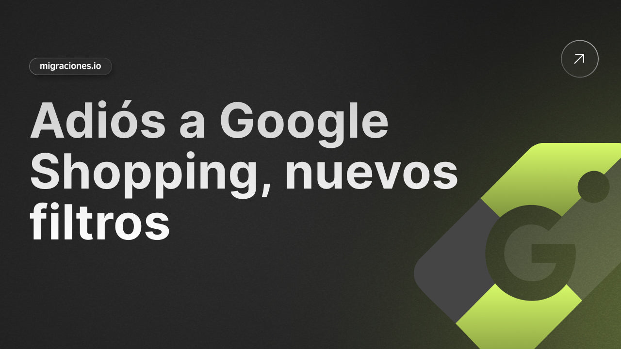 Google cambia las reglas del juego: adiós a Shopping, hola a los filtros de Productos y Sitios