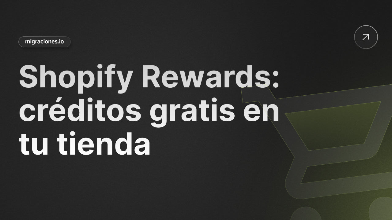 Shopify Rewards: ¿Cómo Obtener Créditos Gratis para Tu Tienda Online en España?