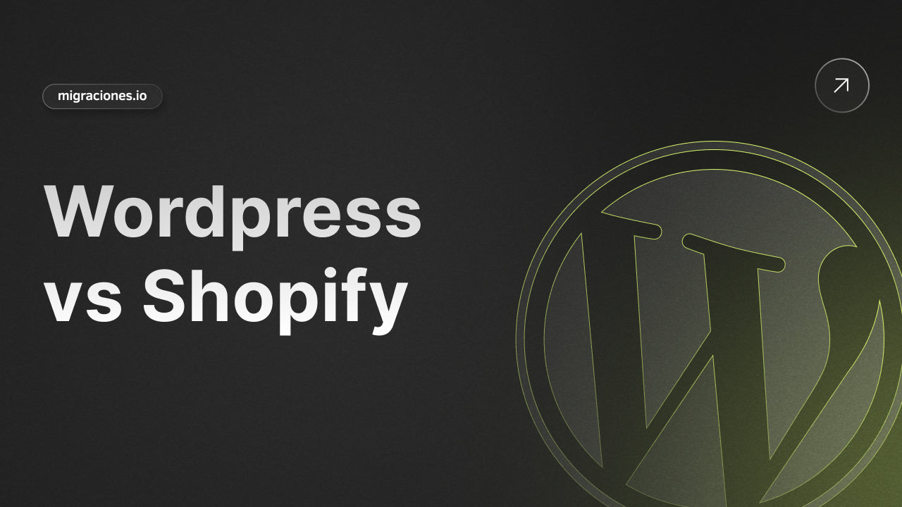 Ventajas y proceso para pasar de WordPress a Shopify